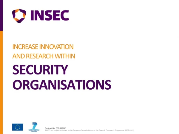 INCREASE INNOVATION AND RESEARCH WITHIN SECURITY  ORGANISATIONS