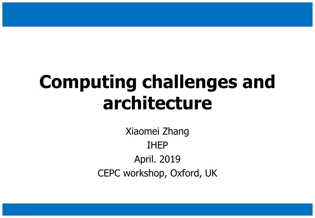 computing challenges and architecture