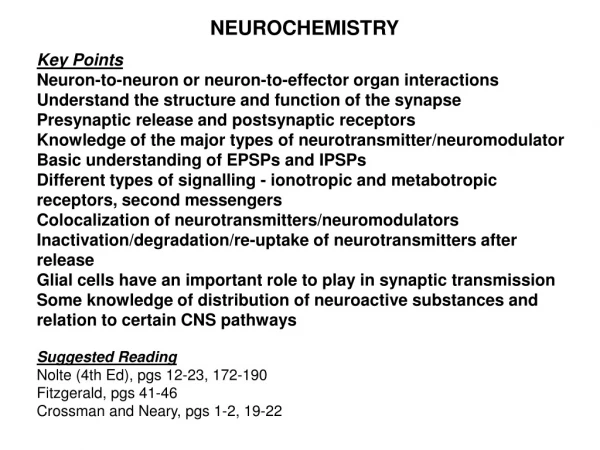 NEUROCHEMISTRY Key Points Neuron-to-neuron or neuron-to-effector organ interactions