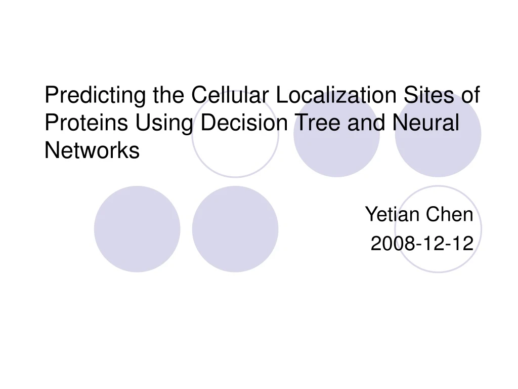 predicting the cellular localization sites of proteins using decision tree and neural networks