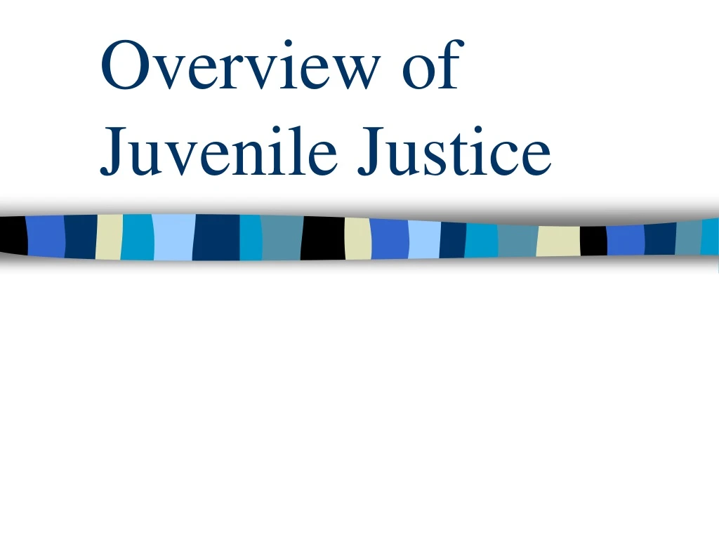 overview of juvenile justice