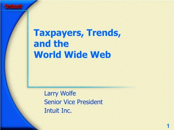 Taxpayers, Trends,  and the  World Wide Web
