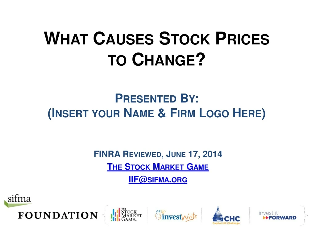 what causes stock prices to change presented by insert your name firm logo here