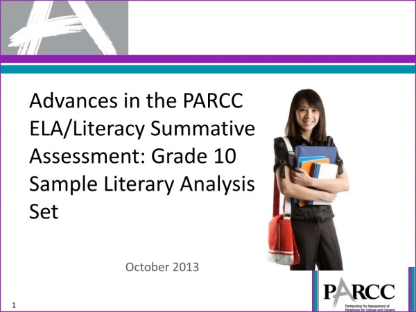 Advances in the PARCC  ELA/Literacy Summative Assessment: Grade 10 Sample Literary Analysis Set