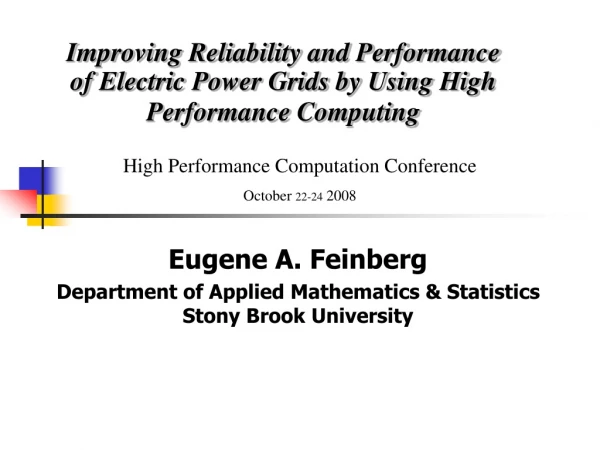 Improving Reliability and Performance of Electric Power Grids by Using High Performance Computing