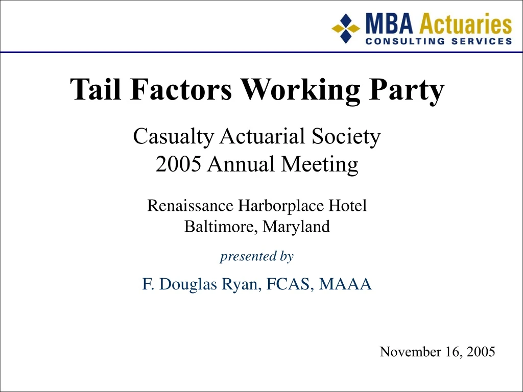 tail factors working party casualty actuarial