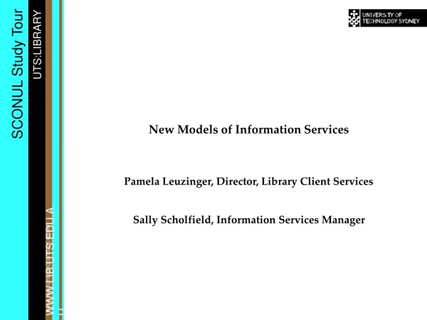 New Models of Information Services Pamela Leuzinger, Director, Library Client Services