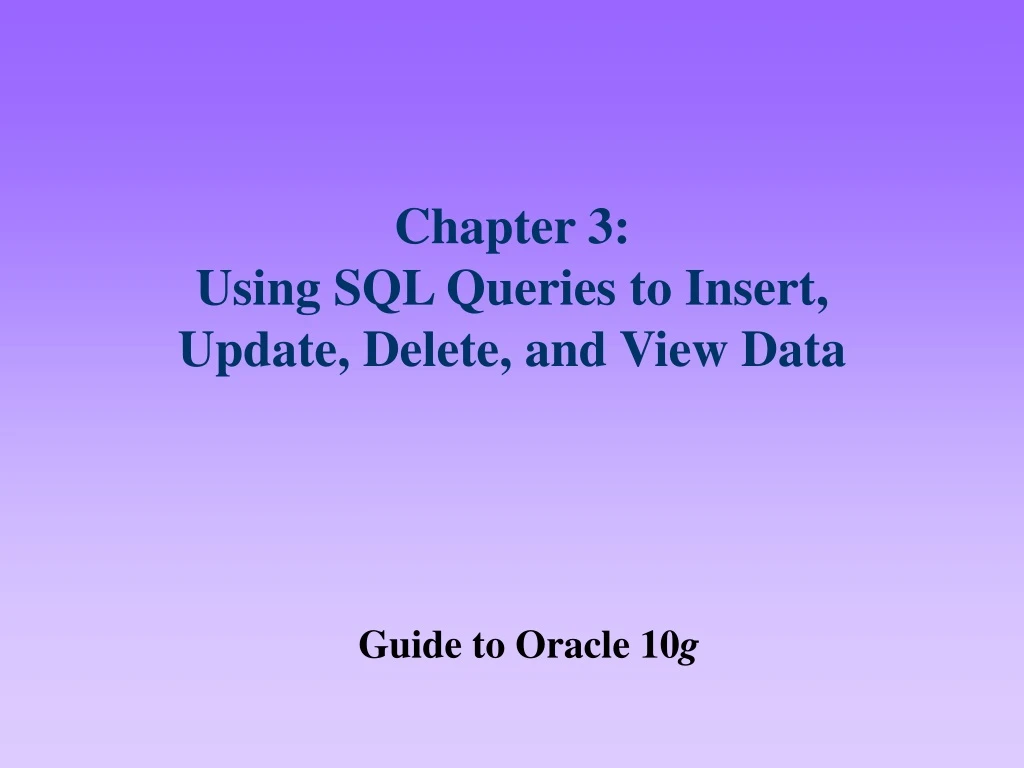 chapter 3 using sql queries to insert update