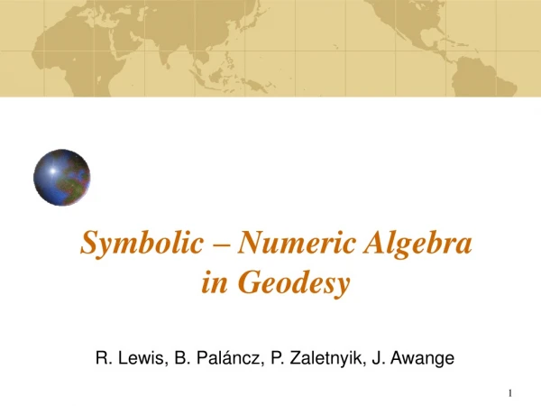 Symbolic – Numeric Algebra  in Geodesy