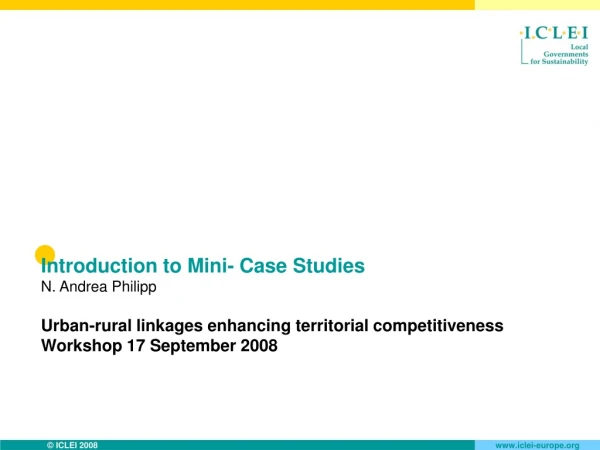 Introduction to Mini- Case Studies  N. Andrea Philipp