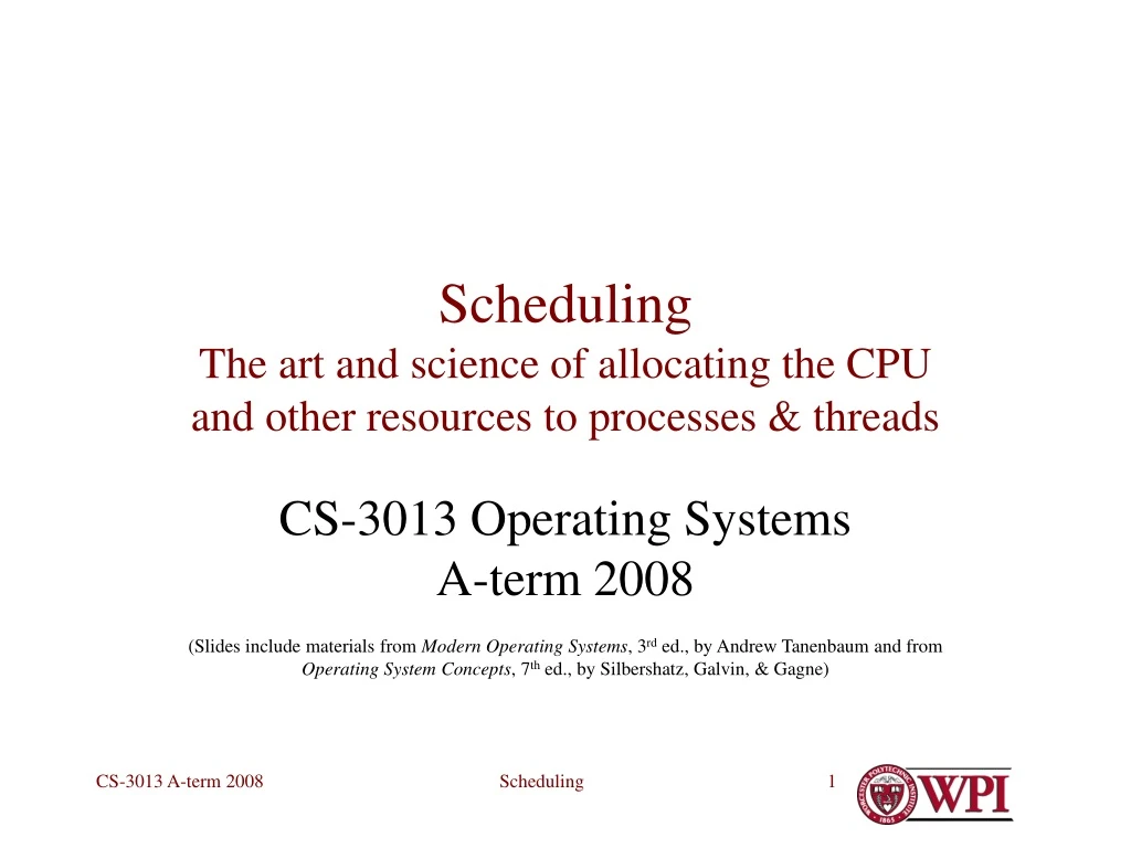 scheduling the art and science of allocating the cpu and other resources to processes threads