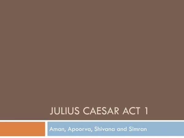 Julius Caesar Act 1