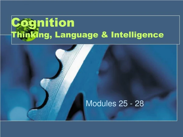 Cognition Thinking, Language &amp; Intelligence
