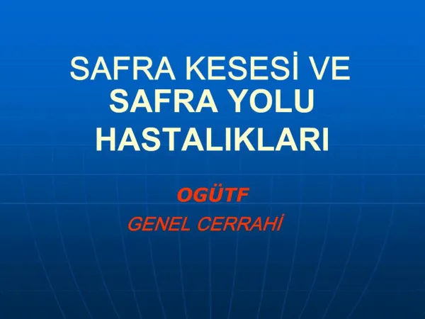 SAFRA KESESI VE SAFRA YOLU HASTALIKLARI