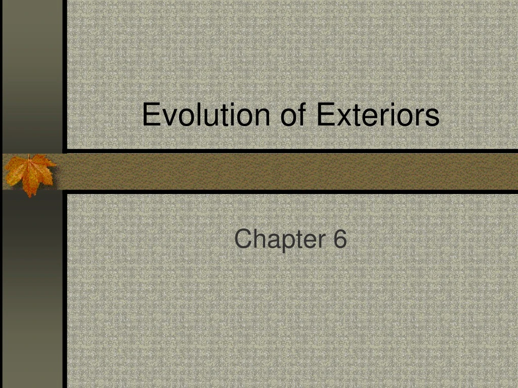 evolution of exteriors