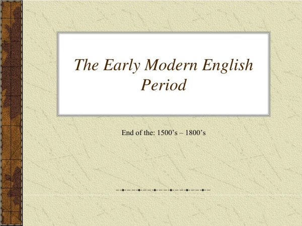 The Early Modern English Period