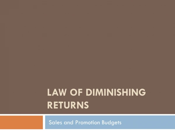 Law Of Diminishing Returns