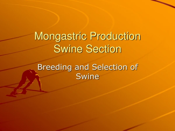 Mongastric Production Swine Section