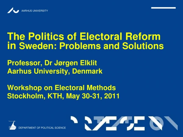 The Politics of Electoral Reform in  Sweden: Problems and Solutions