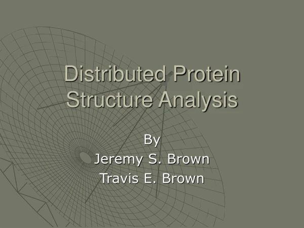 Distributed Protein Structure Analysis