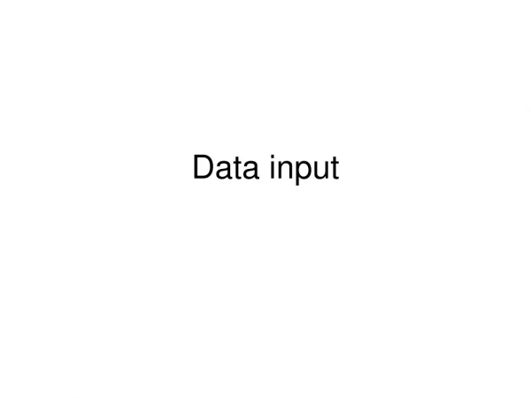 Data input