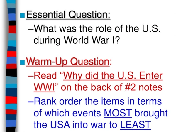 Essential Question: What was the role of the U.S.   during World War I? Warm-Up Question :
