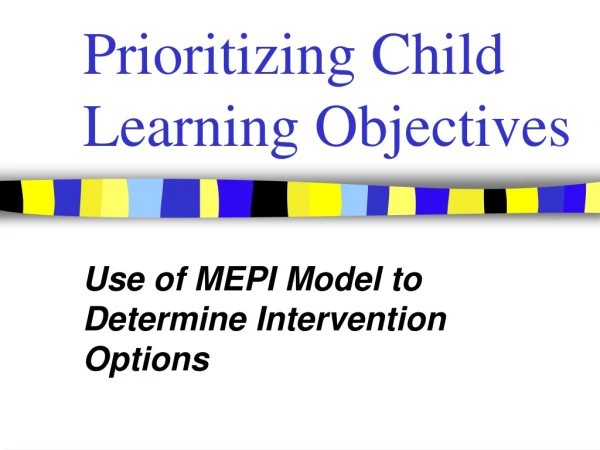 Prioritizing Child Learning Objectives
