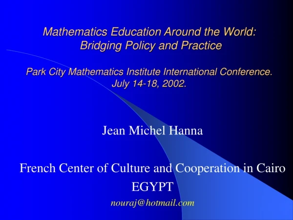 Jean Michel Hanna French Center of Culture and Cooperation in Cairo EGYPT nouraj@hotmail