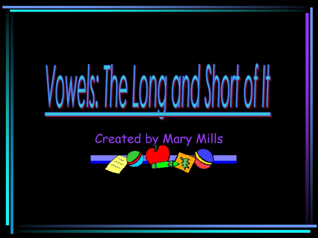 vowels the long and short of it
