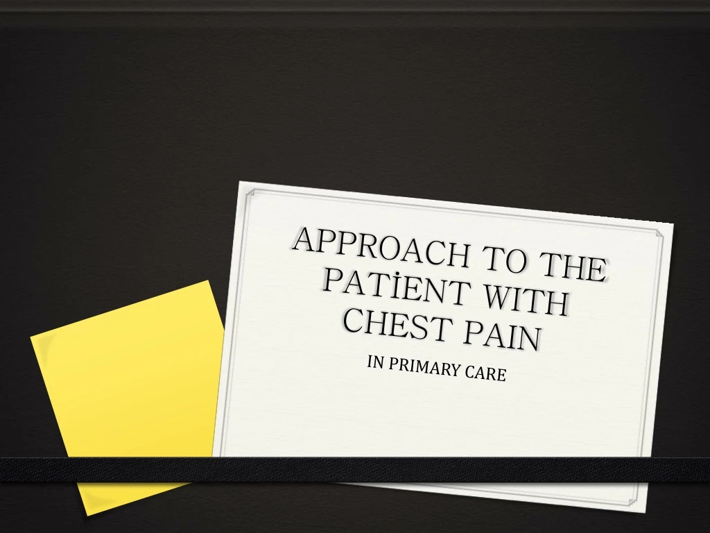 approach to the pat ent with chest pain