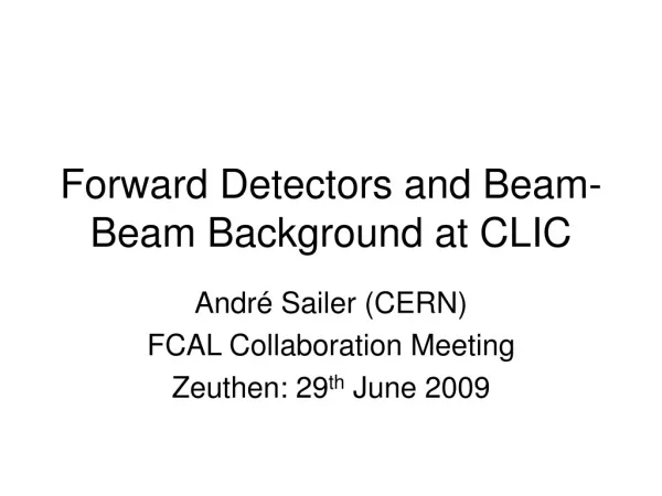 Forward Detectors and Beam-Beam Background at CLIC