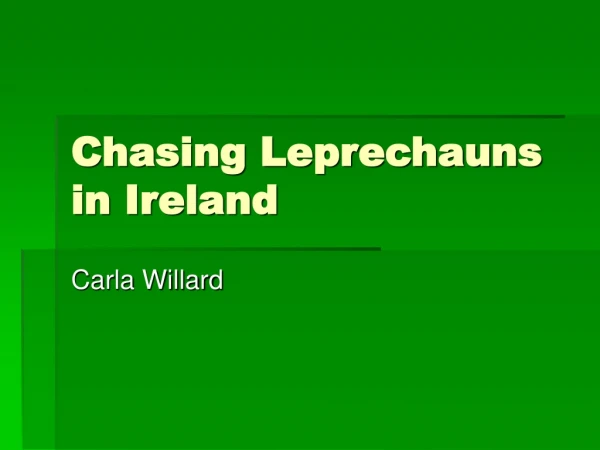 Chasing Leprechauns in Ireland