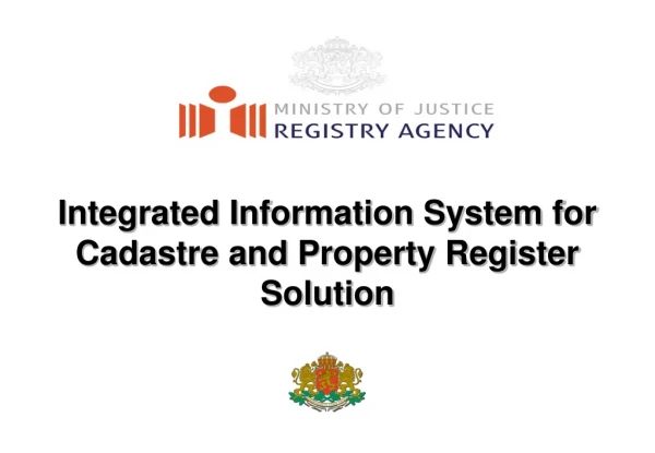 Integrated Information System for Cadastre and Property Register Solution