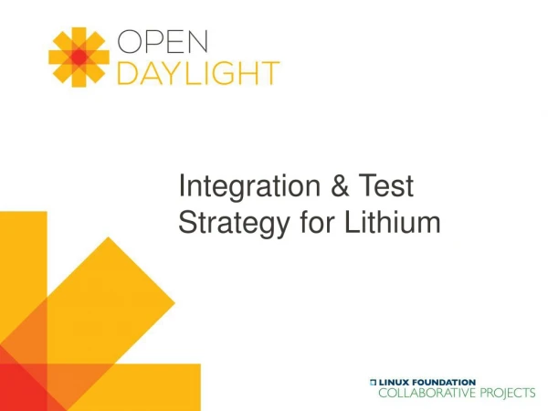 Integration &amp; Test Strategy for Lithium