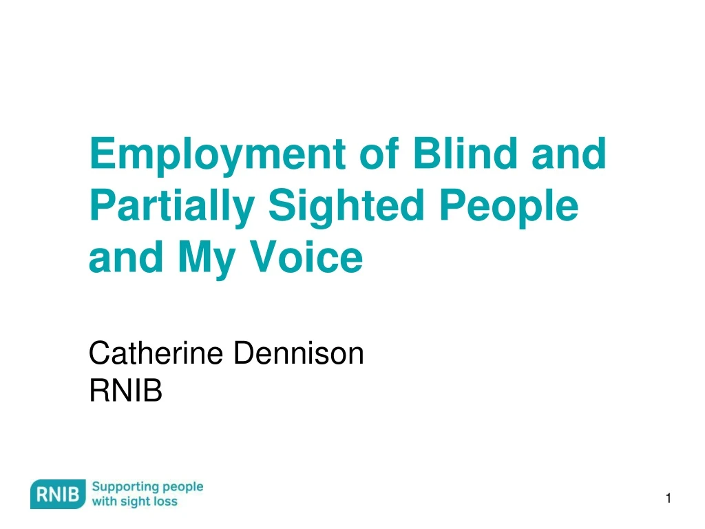 employment of blind and partially sighted people and my voice catherine dennison rnib
