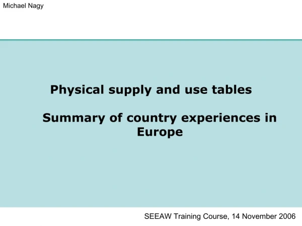 Physical supply and use tables Summary of country experiences in Europe