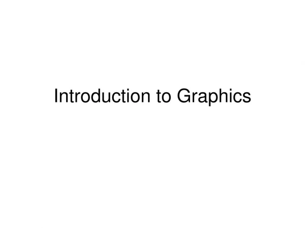 Introduction to Graphics