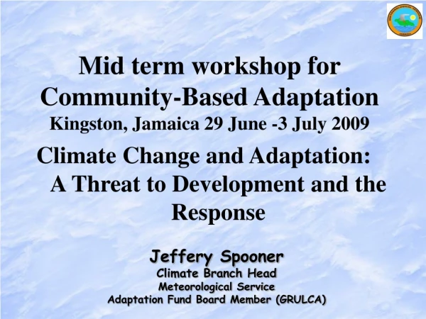 Jeffery Spooner Climate Branch Head Meteorological Service Adaptation Fund Board Member (GRULCA)