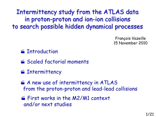 Intermittency study from the ATLAS data in proton-proton and ion-ion collisions