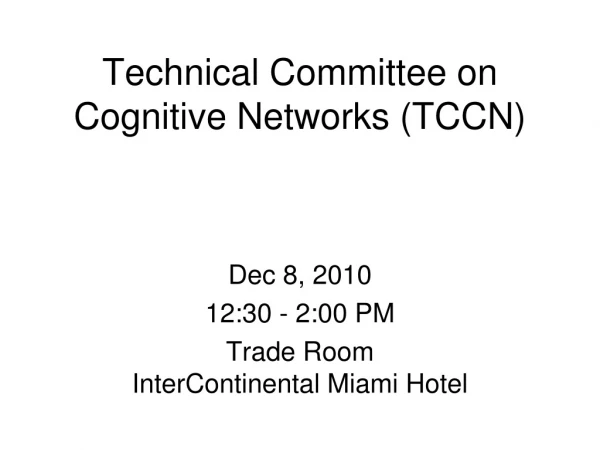 Technical Committee on Cognitive Networks (TCCN)
