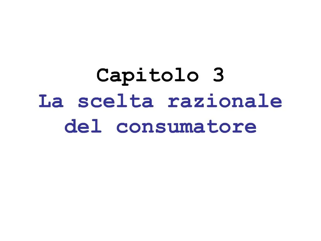 PPT - Capitolo 3 La Scelta Razionale Del Consumatore PowerPoint ...