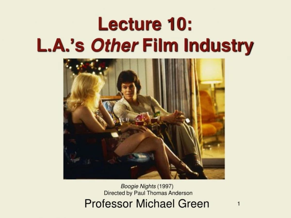 Lecture 10:  L.A. ’ s  Other  Film Industry