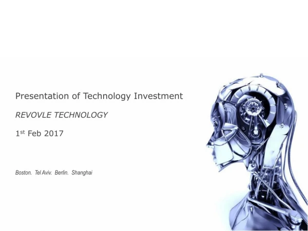 Presentation of Technology Investment REVOVLE TECHNOLOGY 1 st  Feb 2017