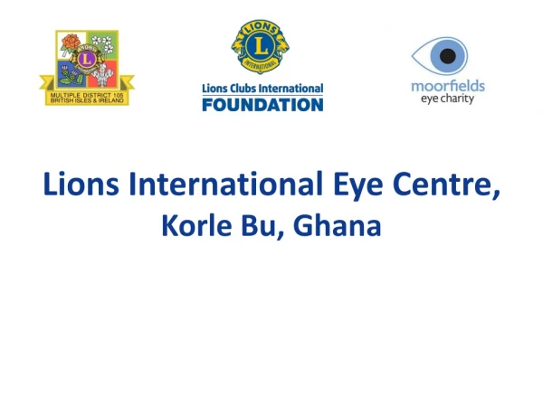 Lions International Eye Centre,  Korle  Bu, Ghana