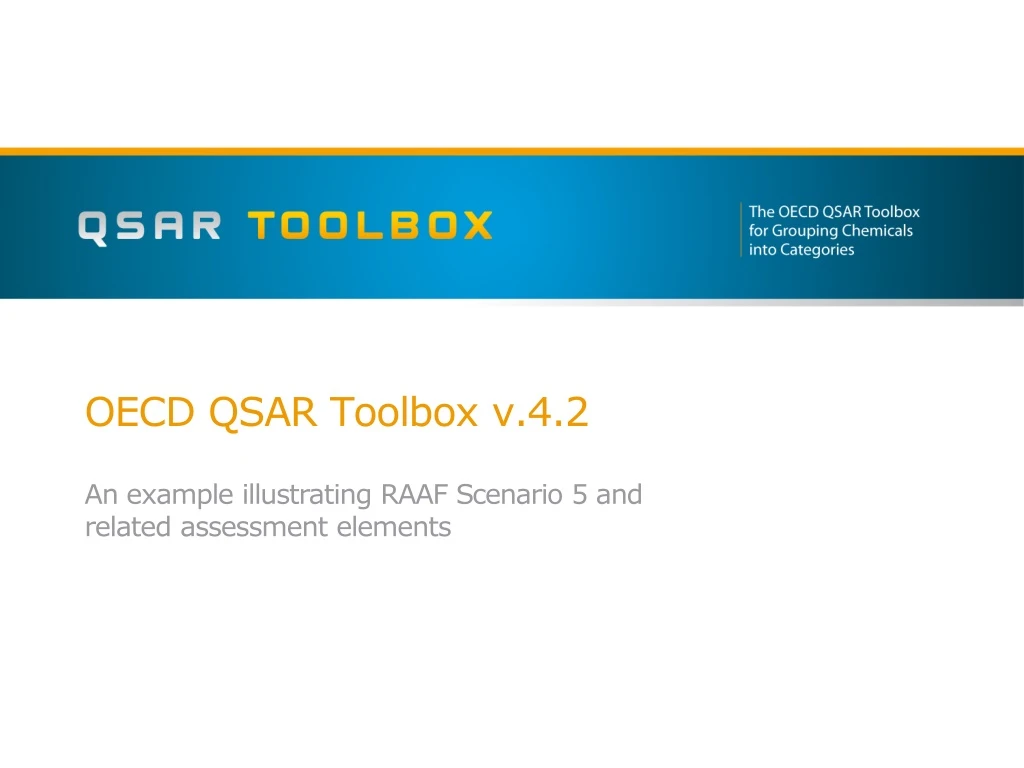 oecd qsar toolbox v 4 2 an example illustrating raaf s cenario 5 and related assessment elements