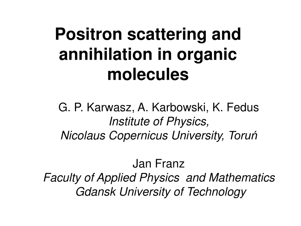 positron scattering and annihilation in organic molecules