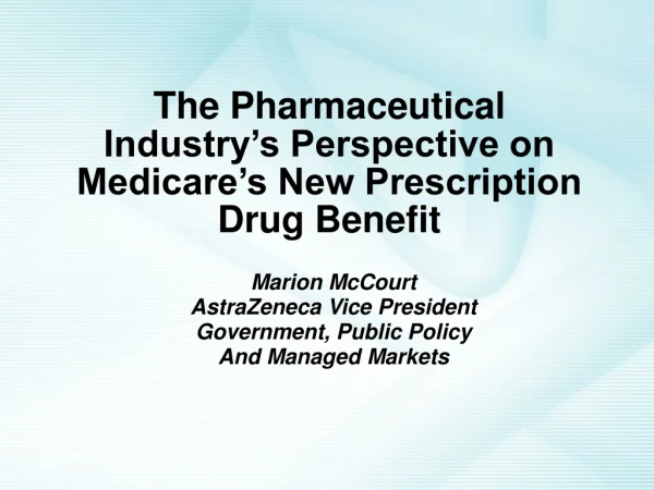 The Pharmaceutical Industry’s Perspective on Medicare’s New Prescription Drug Benefit