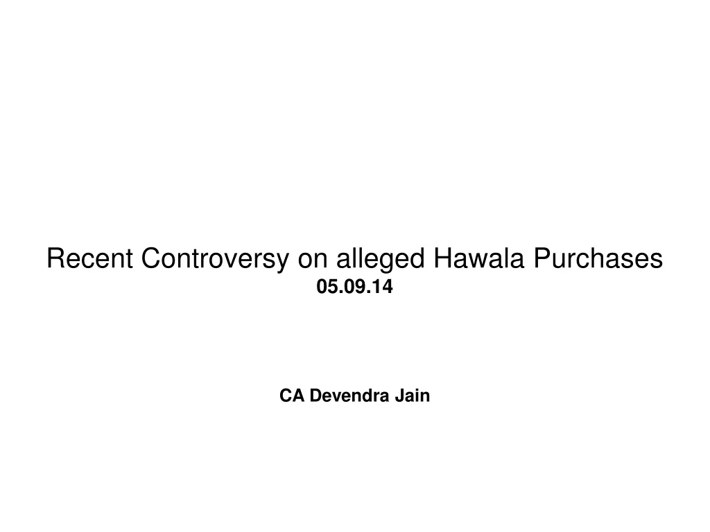 recent controversy on alleged hawala purchases 05 09 14