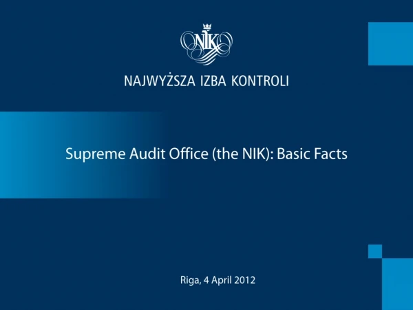 Supreme Audit Office (the  NIK ): Basic Facts