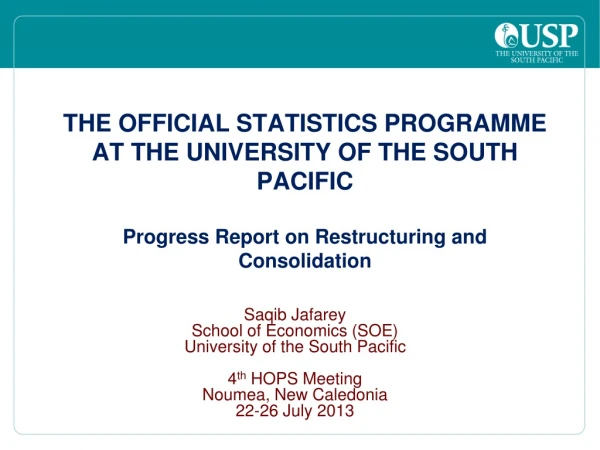 Saqib Jafarey School of Economics (SOE) University of the South Pacific 4 th  HOPS Meeting